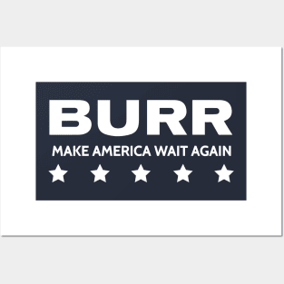 HAMILTON THE MUSICAL AARON BURR MAKE AMERICA WAIT AGAIN Posters and Art